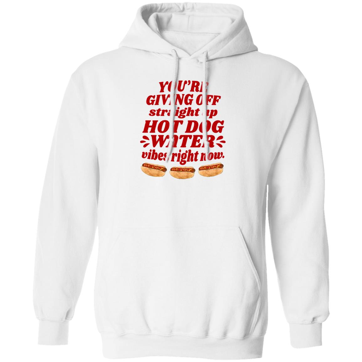 You’re Giving Off Straight Up Hot Dog Water Shirt