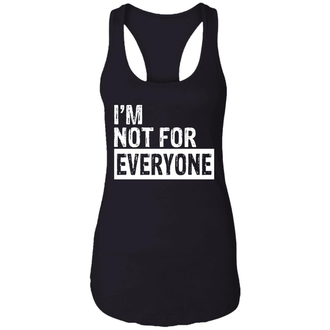 I'm not for everyone shirt