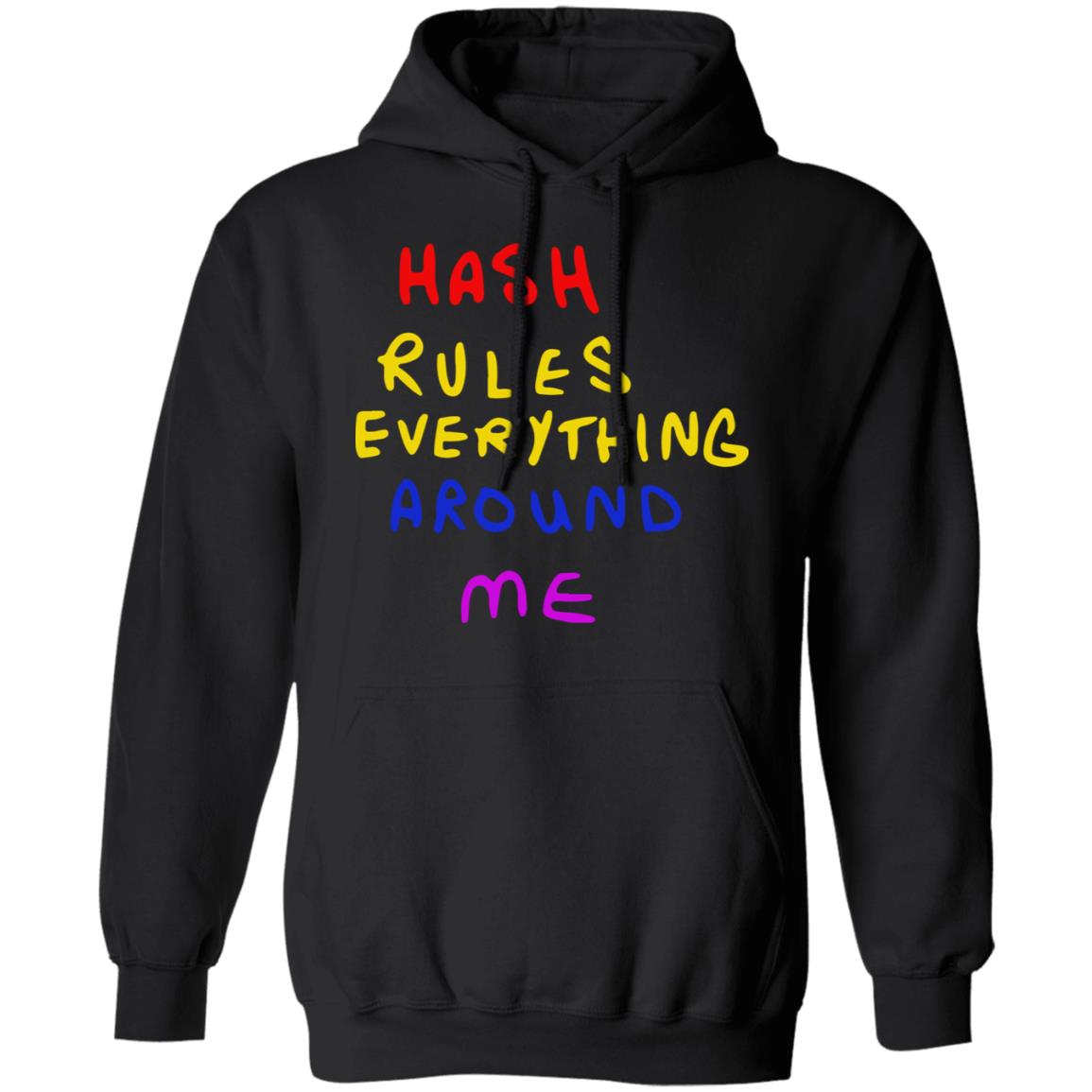 Hash Rules Everything Around Me Shirt