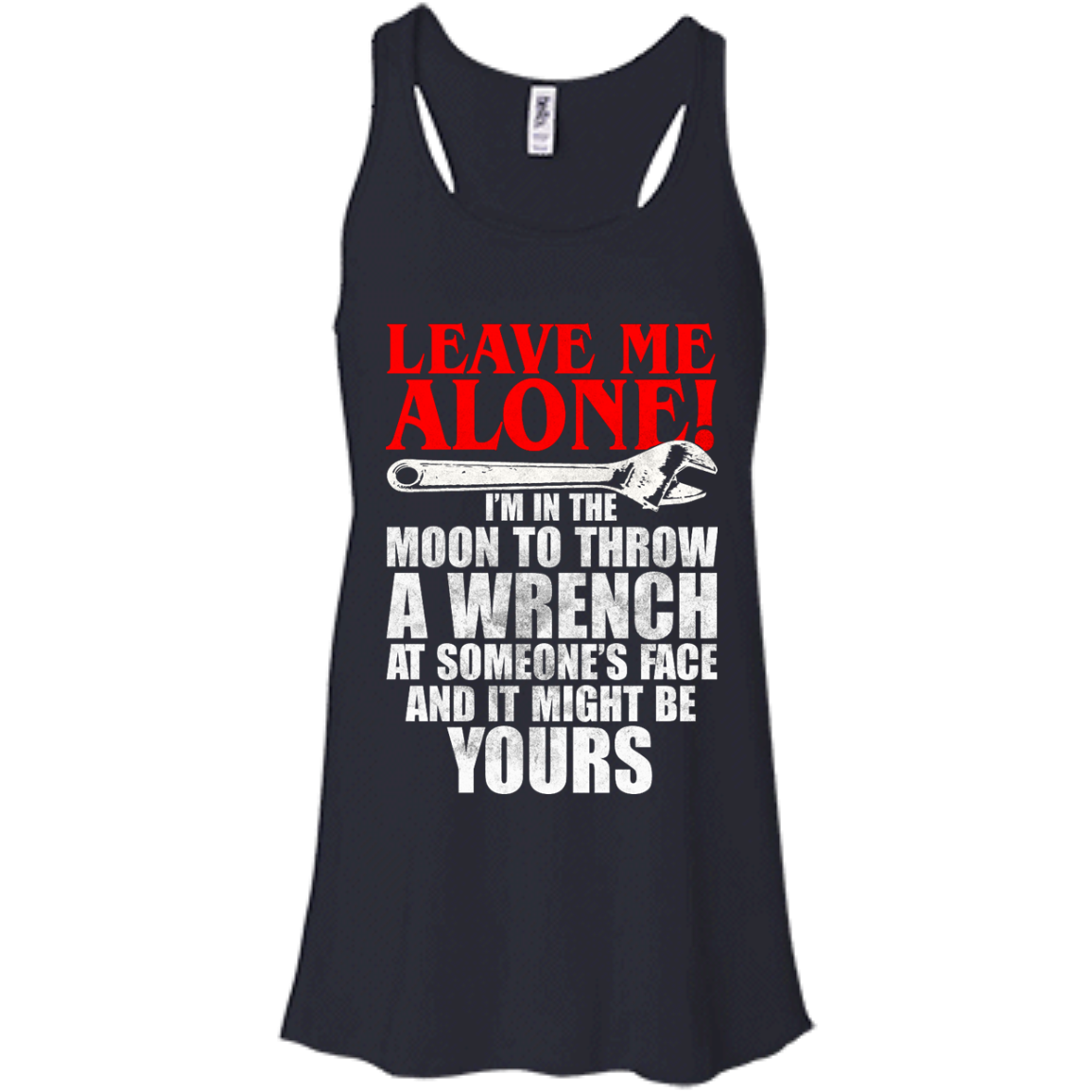 Leave Me Alone - I'm In The Moon To Throw A Wrench T-shirt - TeeDragons