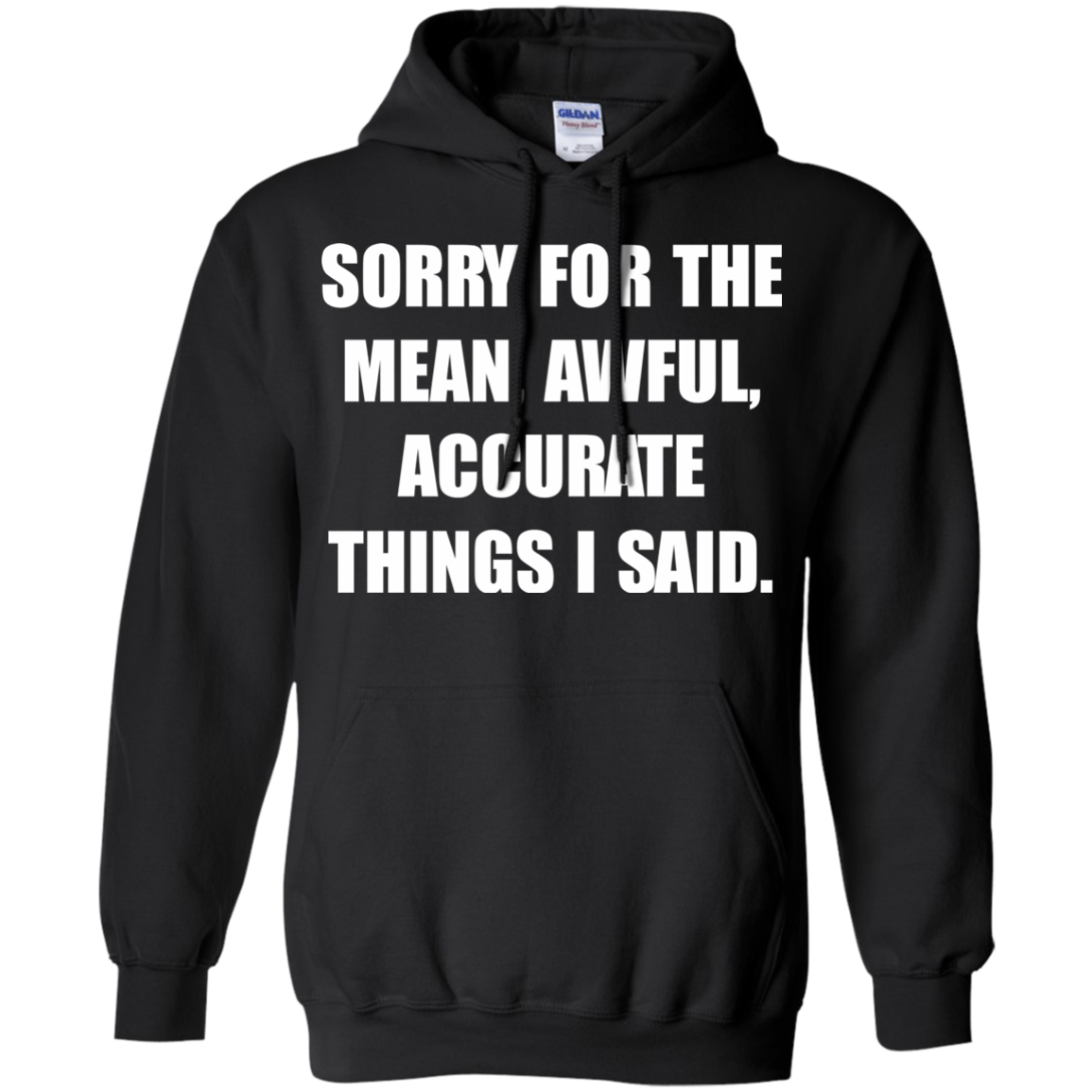 Sorry For The Mean, Awful, Accurate Things I Said Shirt, Hoodie, Tank - TeeDragons