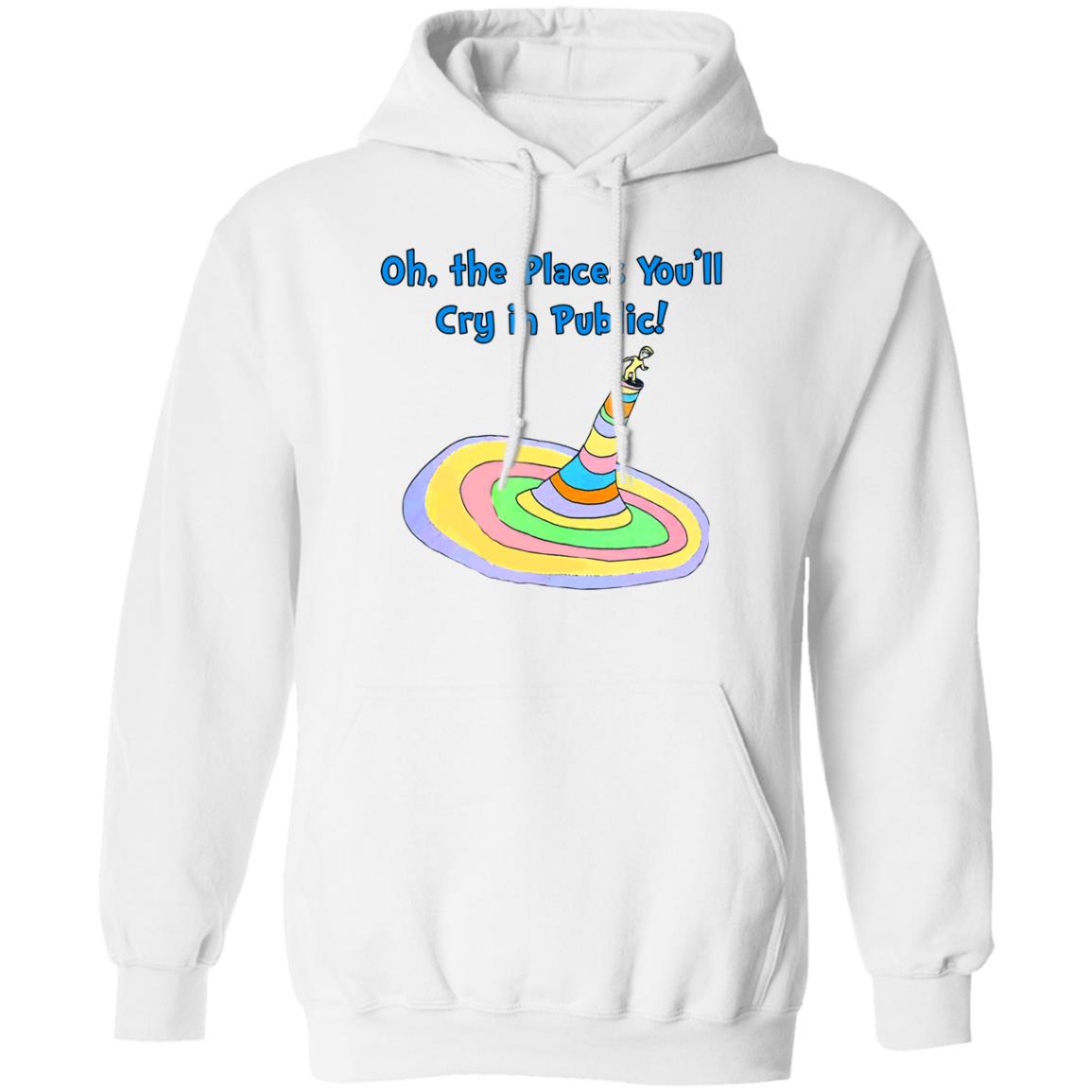 Oh The Places You’ll Cry In Public Shirt
