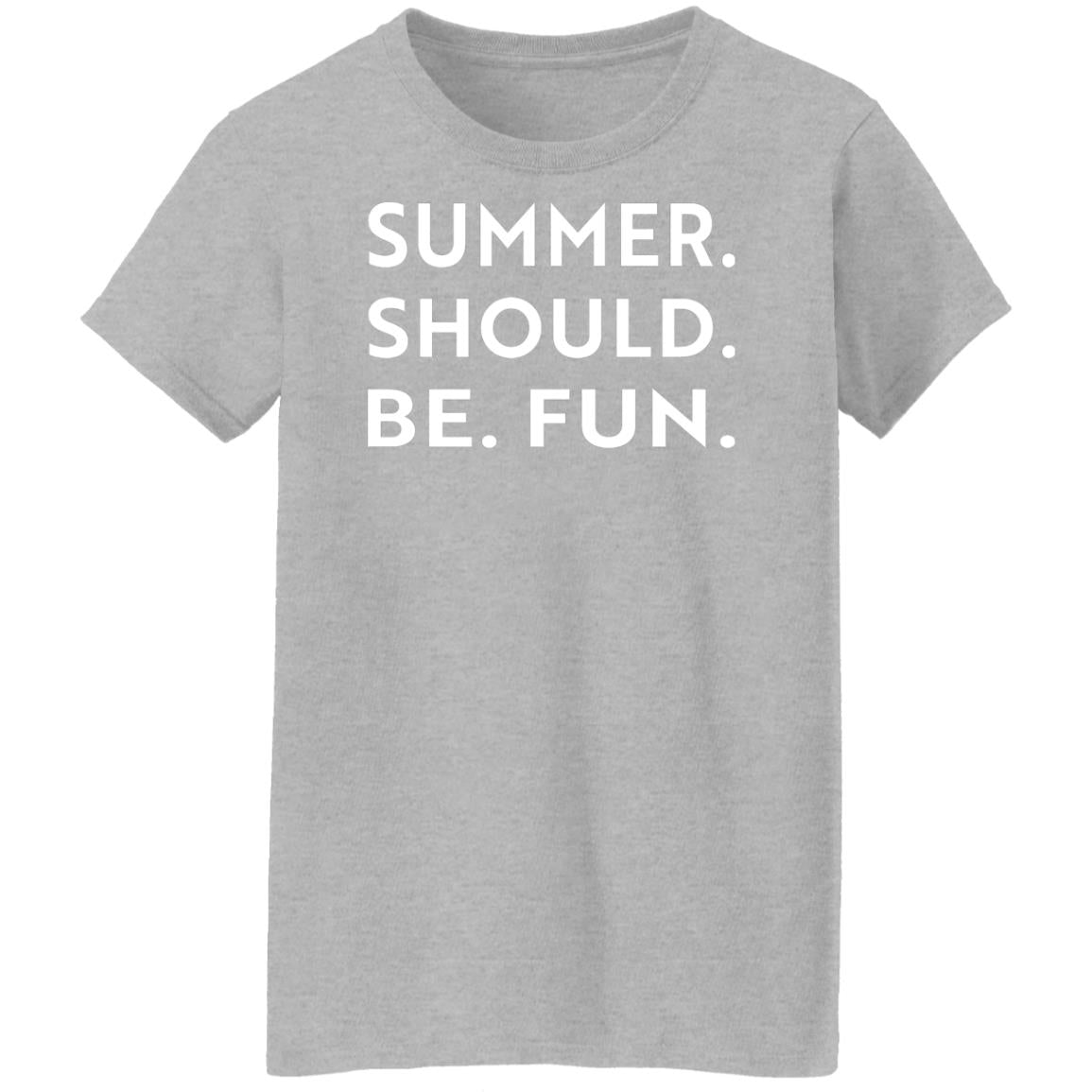 Summer Should Be Fun Shirt