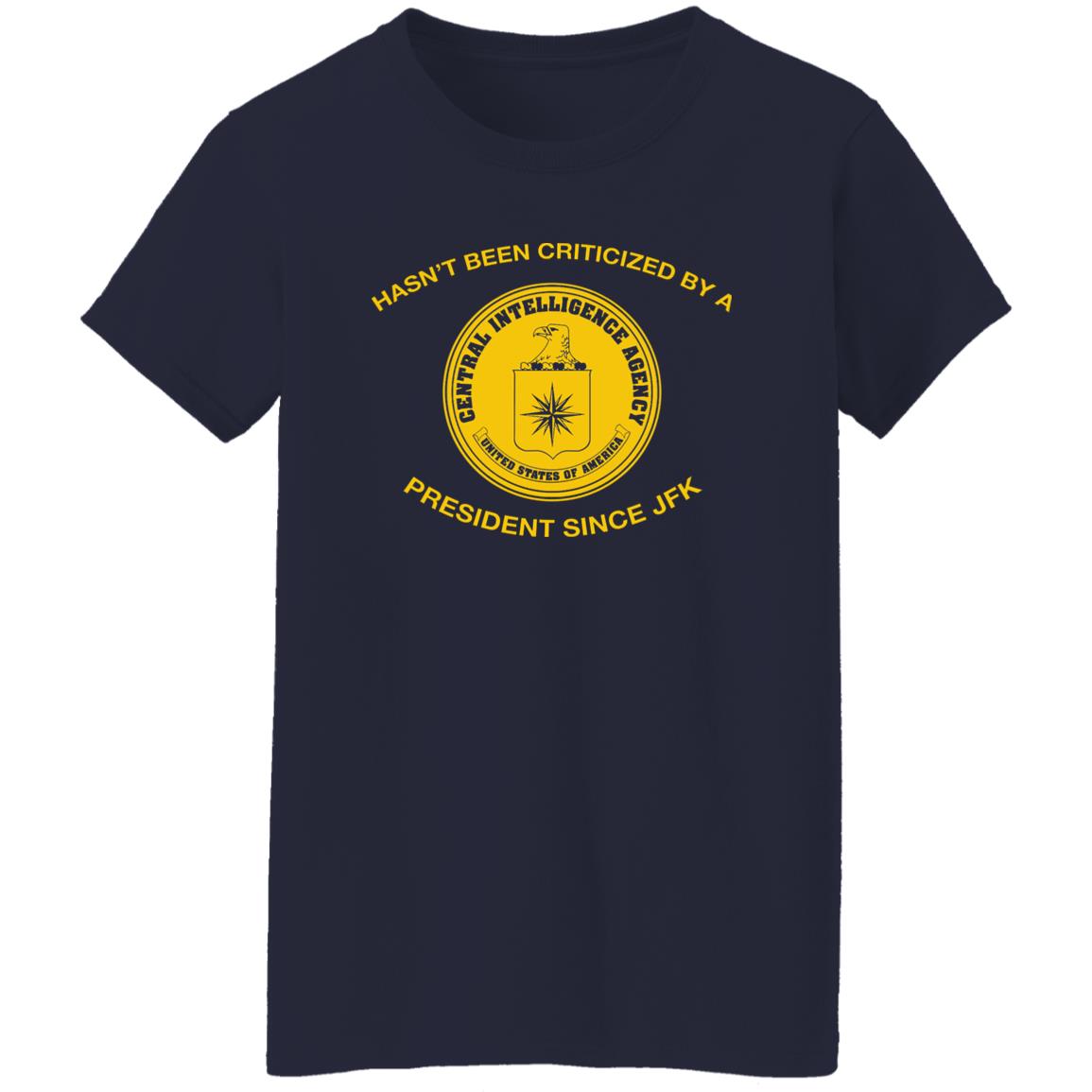 Hasn’t Been Criticized By A President Since JFK Shirt