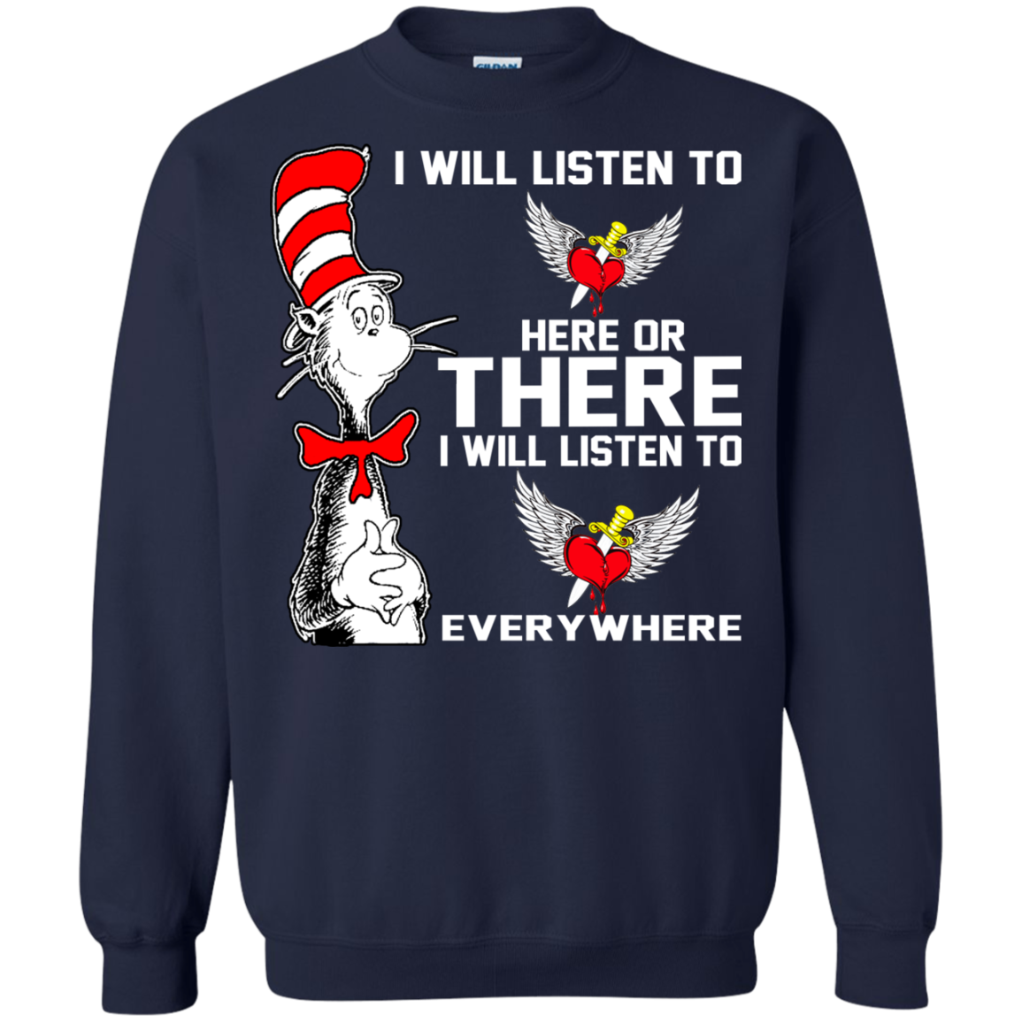 I Will Listen To Here Or There I Will Listen To Everywhere T-Shirt - TeeDragons