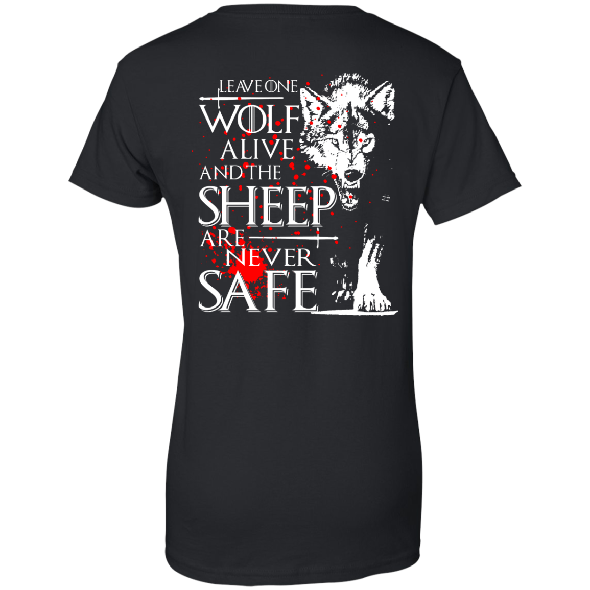 Leave One Wolf Alive And The Sheep Are Never Safe Shirt - Back Design - TeeDragons
