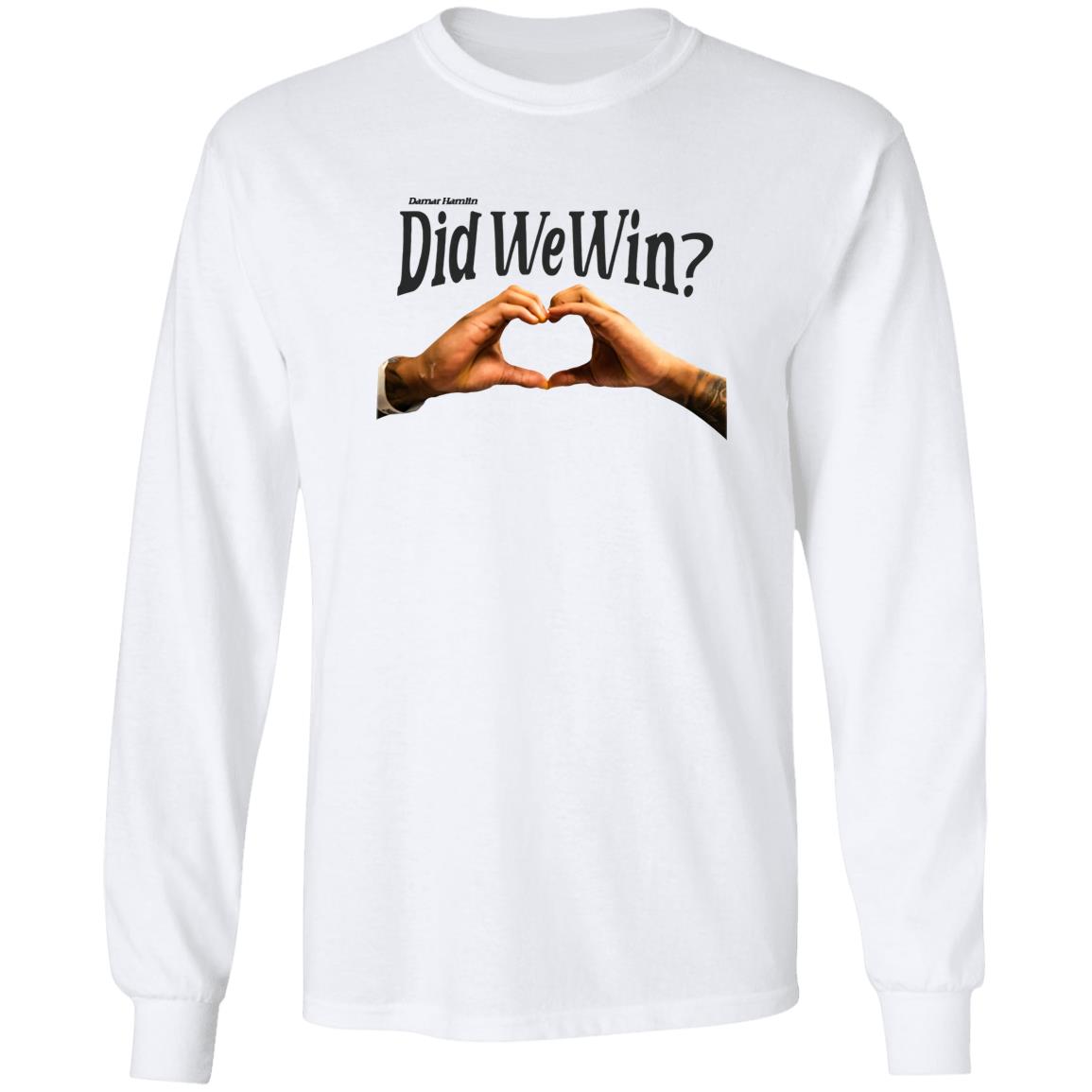 Did We Win Shirt
