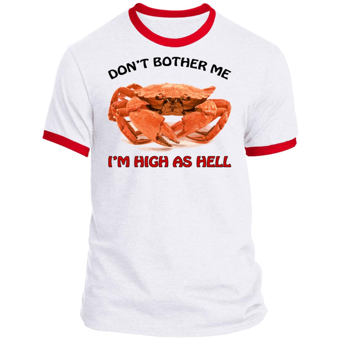 Crab don’t bother me i’m high as hell shirt
