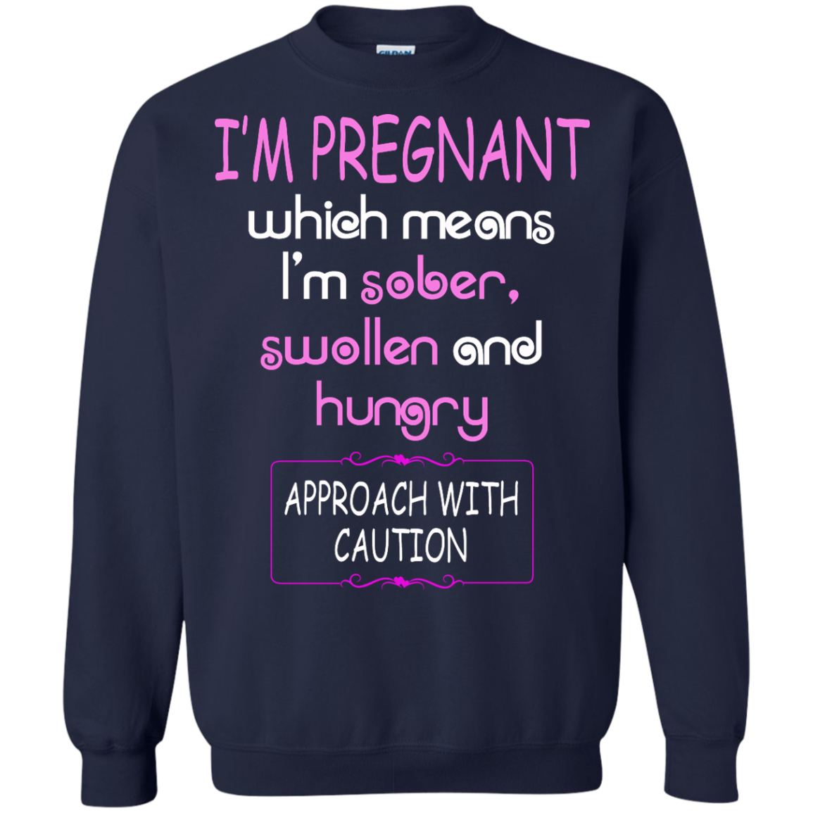 I'm Pregnant Which Means I'm Sober Swollen And Hungry T-Shirt - TeeDragons
