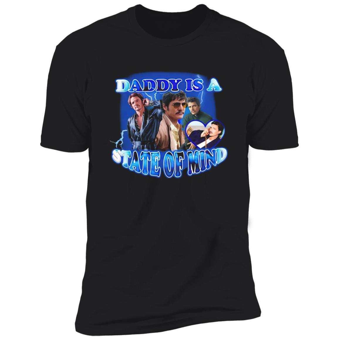 Pedro Pascal Daddy Is A State Of Mind Shirt