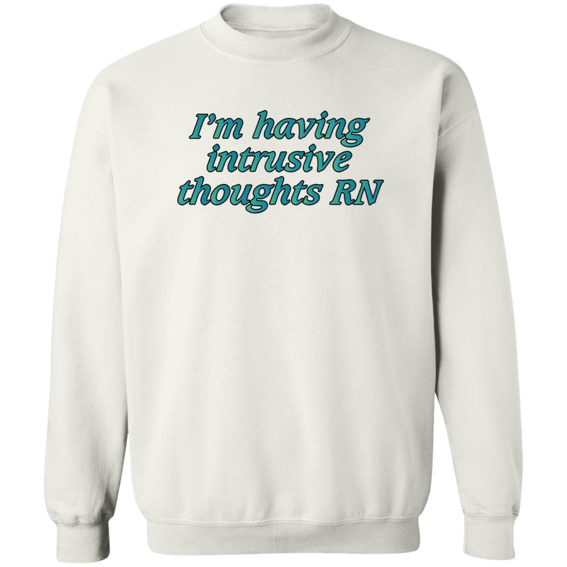 I’m Having Intrusive Thoughts RN Shirt