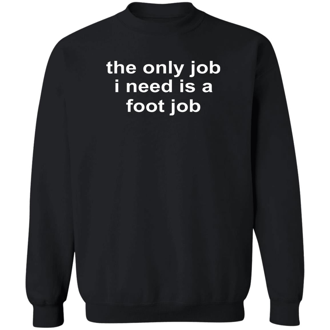 The Only Job I Need Is A Foot Job Shirt