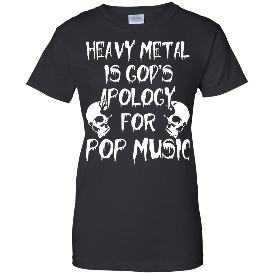 Heavy Metal Is God's Apology For Pop Music Shirt, Hoodie - TeeDragons