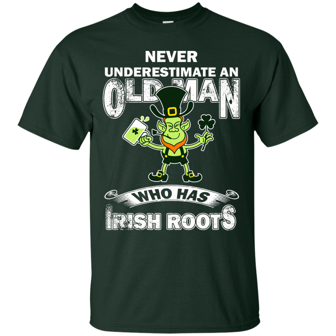Never Underestimate An Old Man Who Has Irish Roots Shirt, Hoodie, Tank - TeeDragons