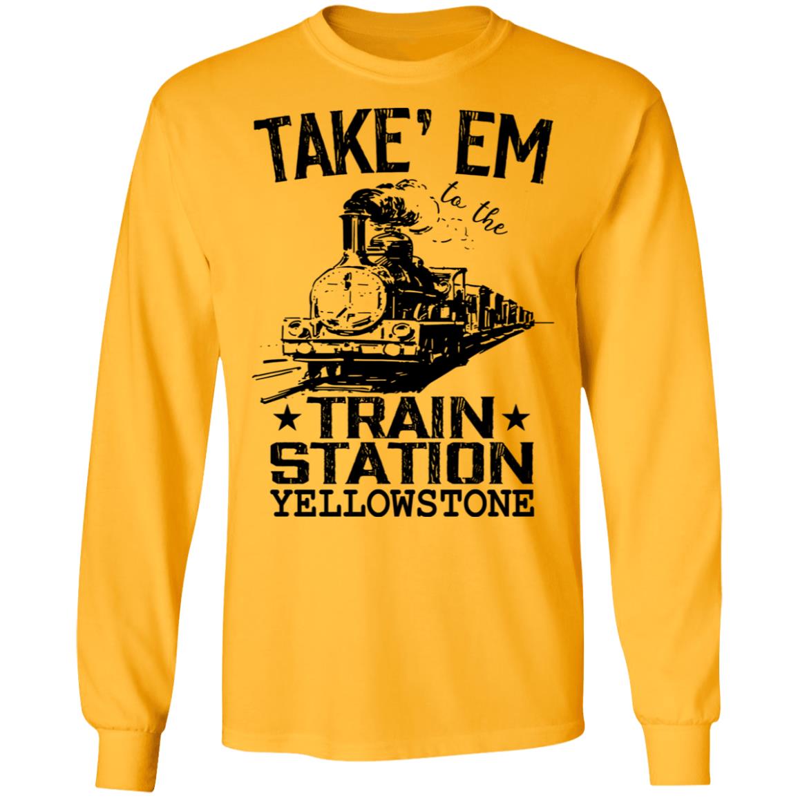 Take Em To The Train Station Yellowstone Shirt