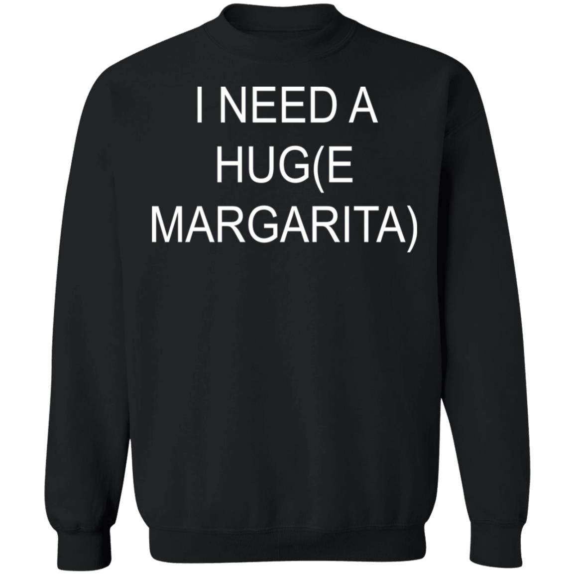 I Need A Hug(e Margarita) Shirt - TeeDragons