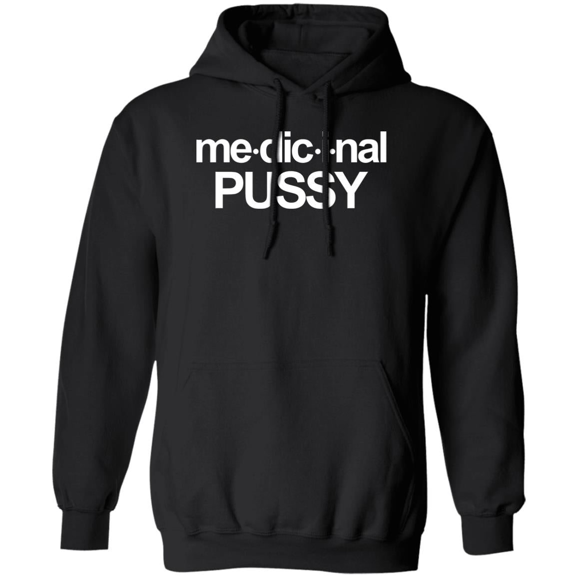Me-dic-i-nal Pussy Shirt