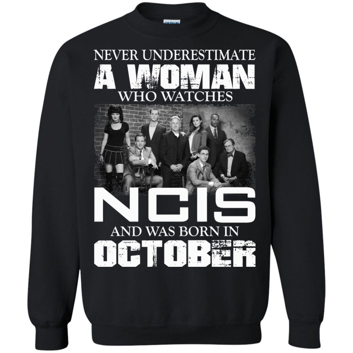Never Underestimate A Woman Who Watches NCIS And Was Born In October T-Shirt - TeeDragons