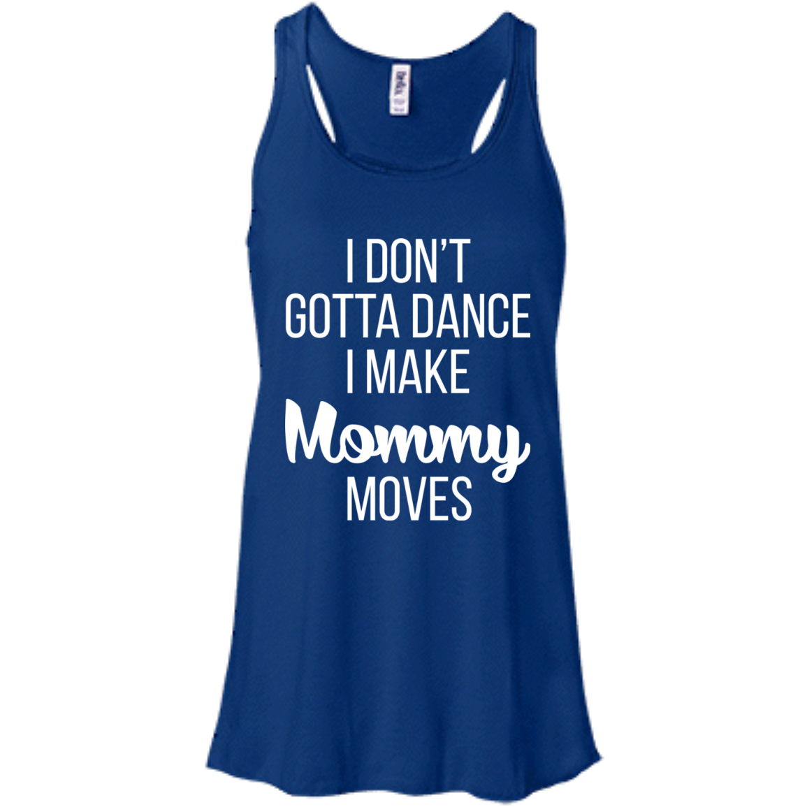 I don’t gotta dance, I make mommy moves shirt, hoodie - TeeDragons