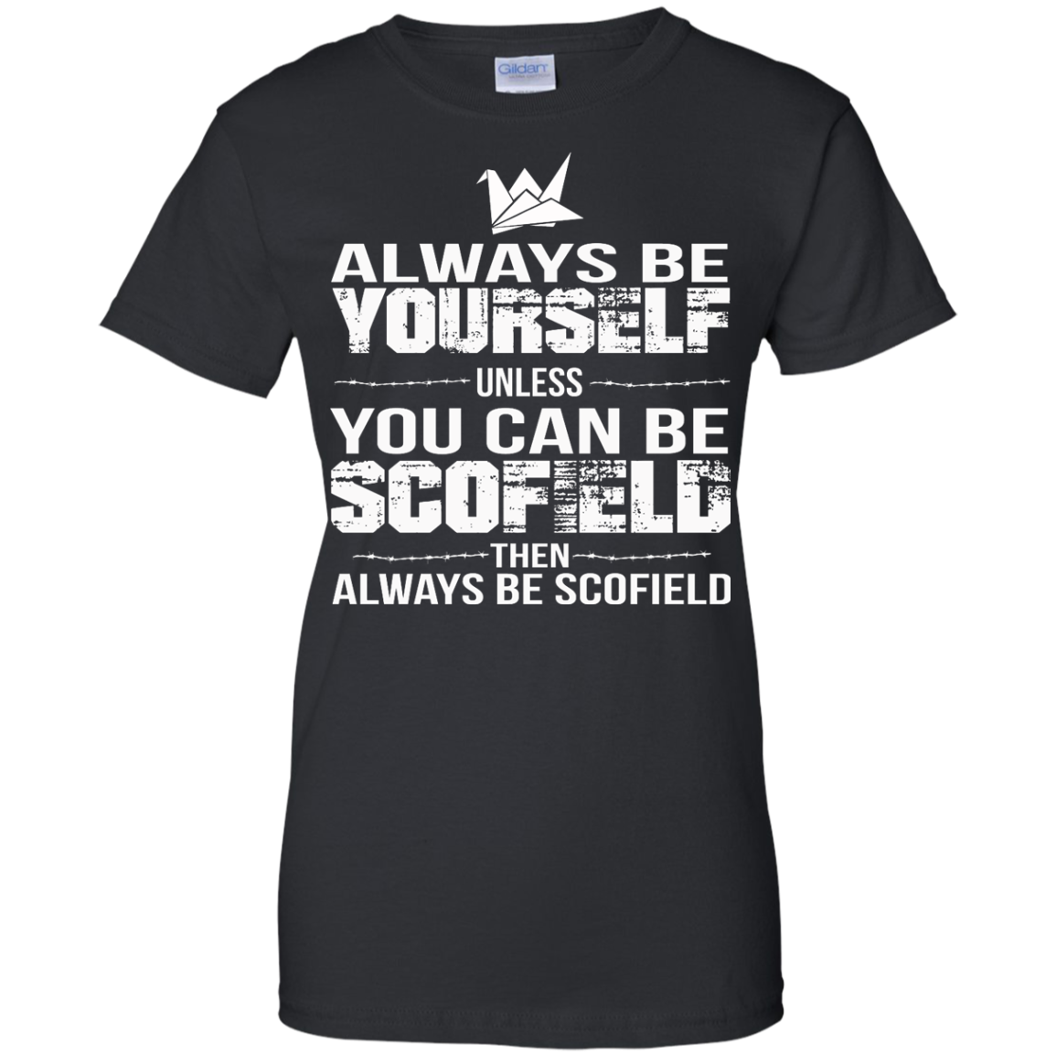 Always Be Yourself Unless You Can Be Scofield Then Always Be Scofield Shirt - TeeDragons