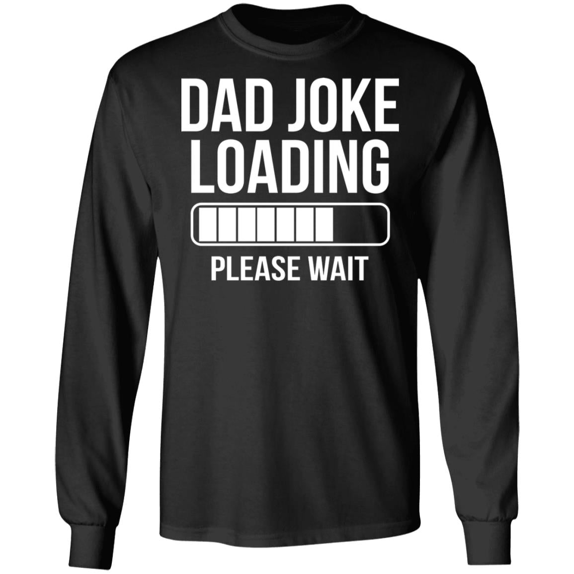 Dad Joke Loading Please Wait Shirt