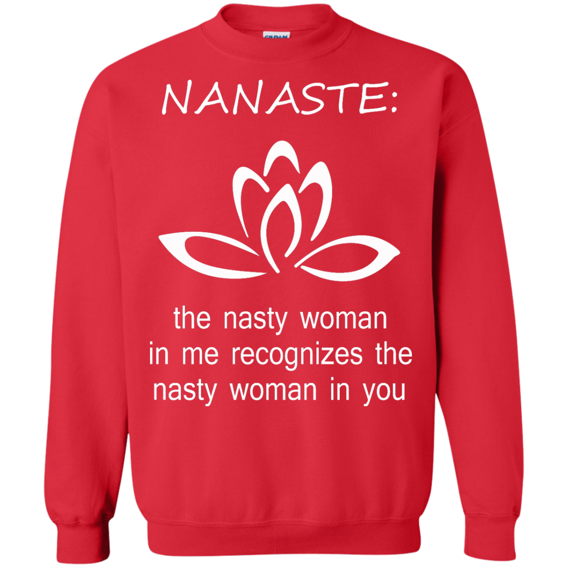 Nanaste: Nasty Woman T-Shirt, Hoodie, Tank - TeeDragons