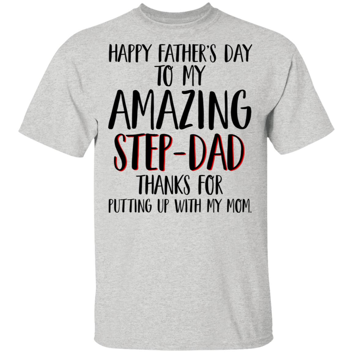 Happy Father's Day To My Amazing Step-Dad Shirt