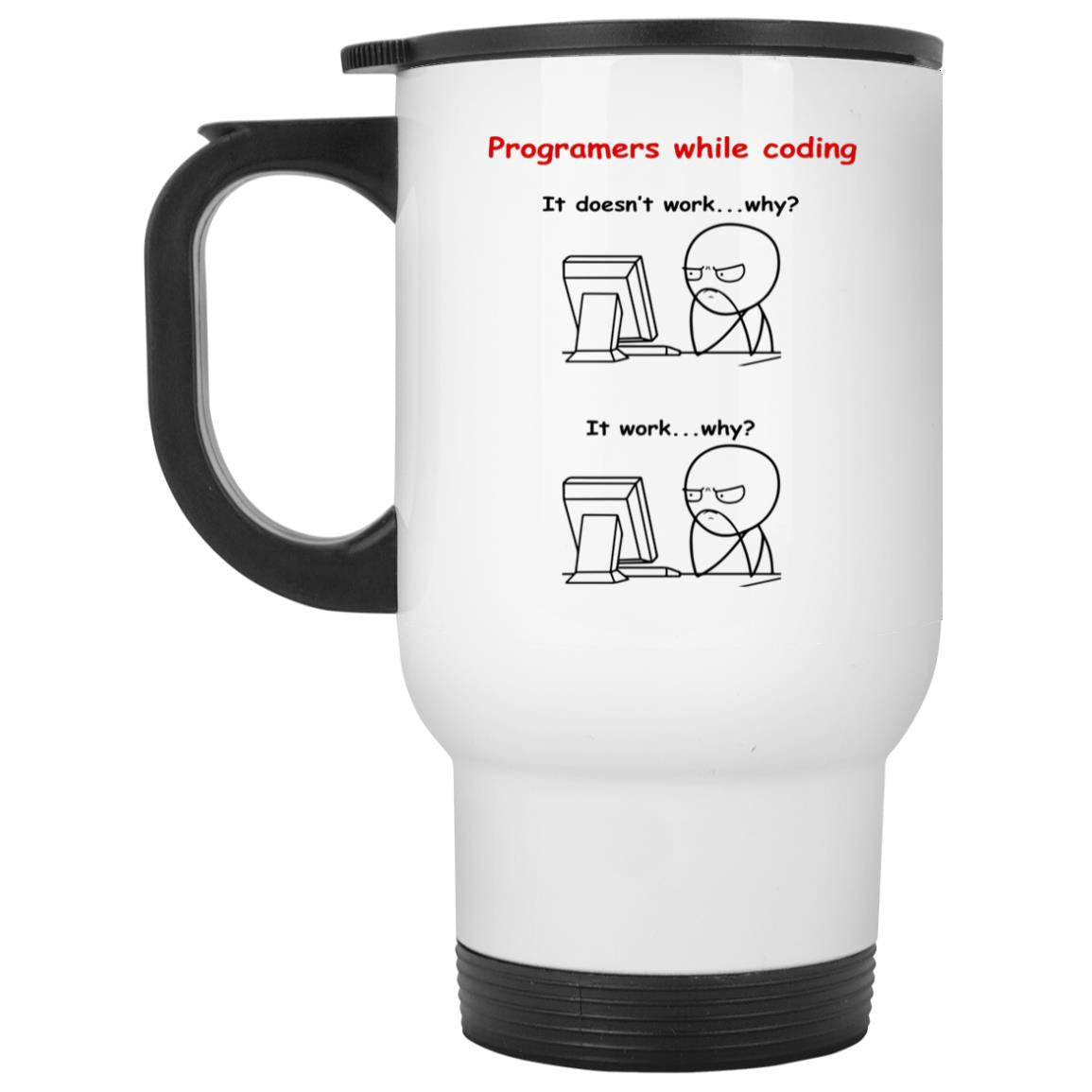 Programers While Coding It Doesn't Work Why Mugs