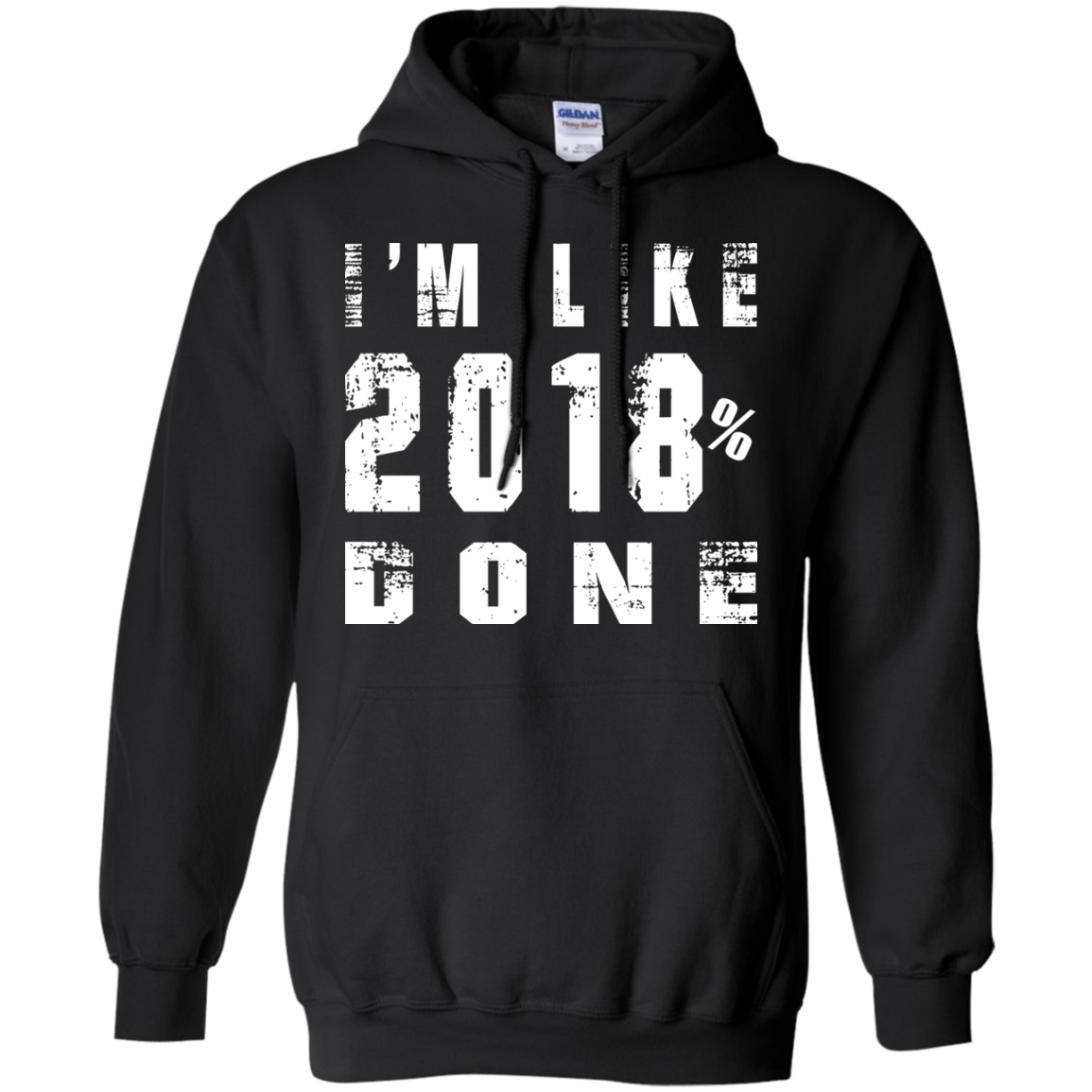 I'm Like 2018 % Done Shirt, Hoodie, Tank - TeeDragons
