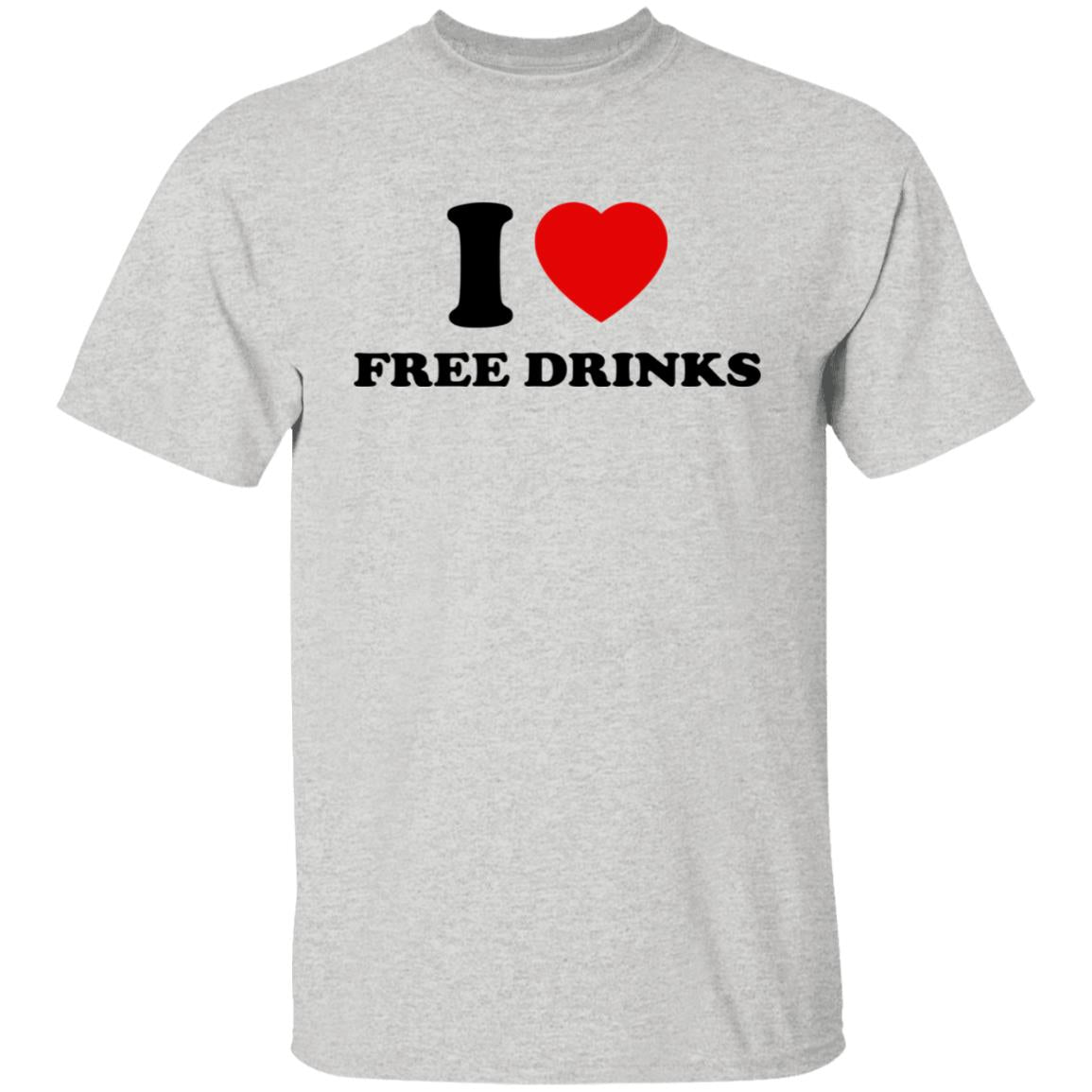 I Love Free Drinks Shirt
