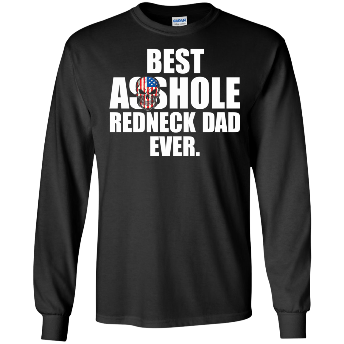 Best Asshole Redneck Dad Ever Shirt, Hoodie, Tank - TeeDragons