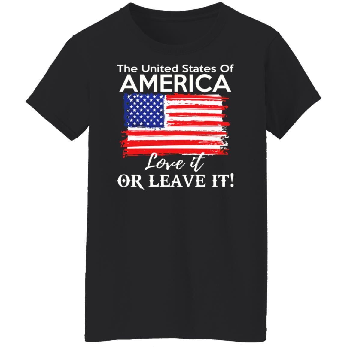 The United States Of America Love It Or Leave It Shirt