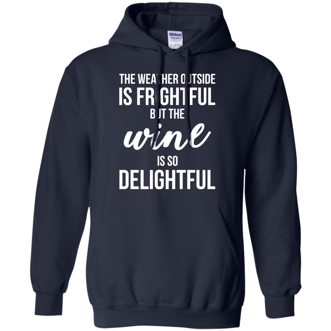 The Weather Outside Is Frightful But The Wine Is So Delightful T-shirt - TeeDragons
