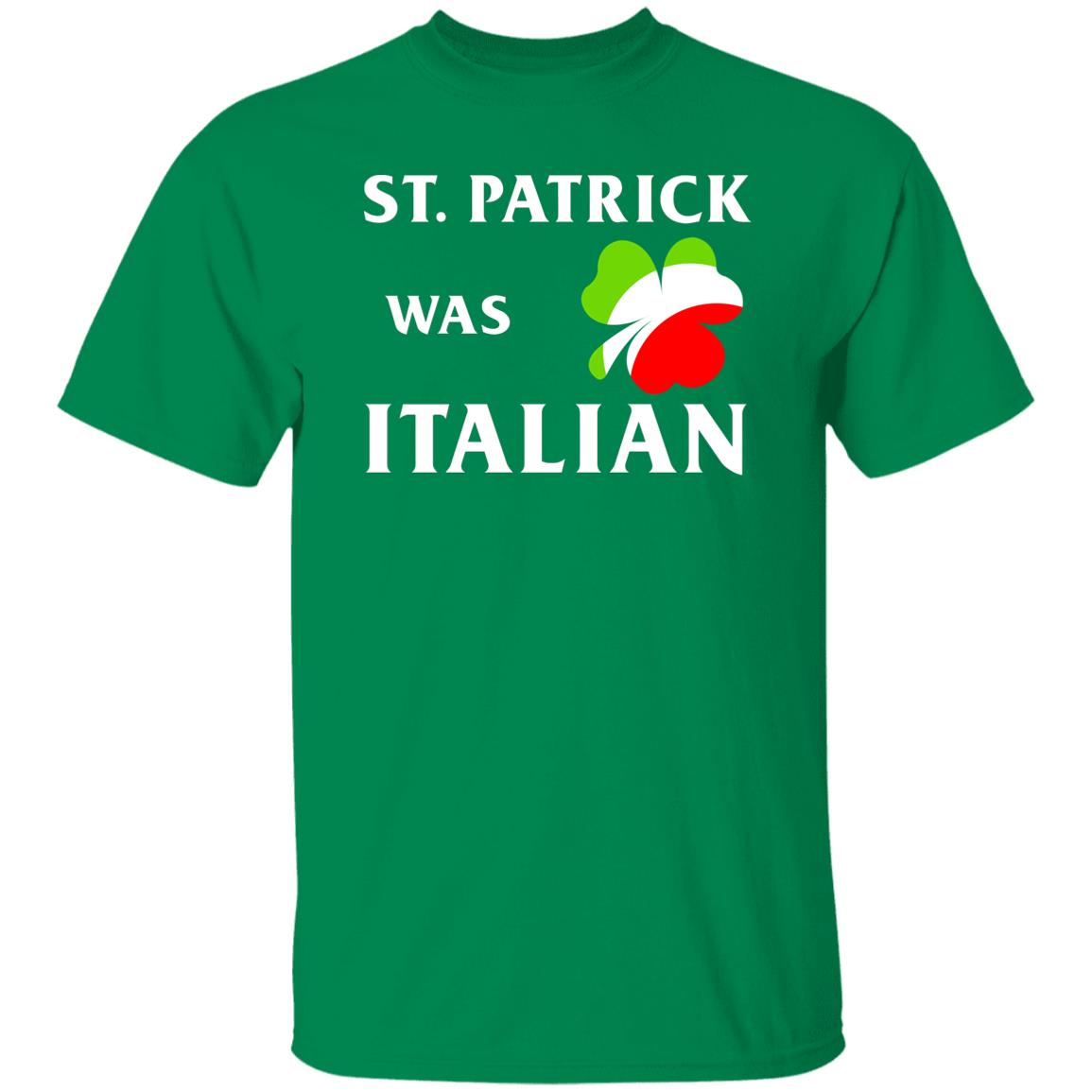 St Patrick Was Italian Shirt - TeeDragons