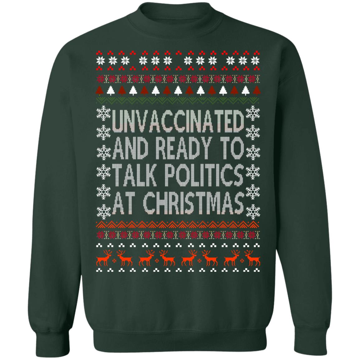 Unvaccinated And Ready To Talk Politics At Christmas Sweater