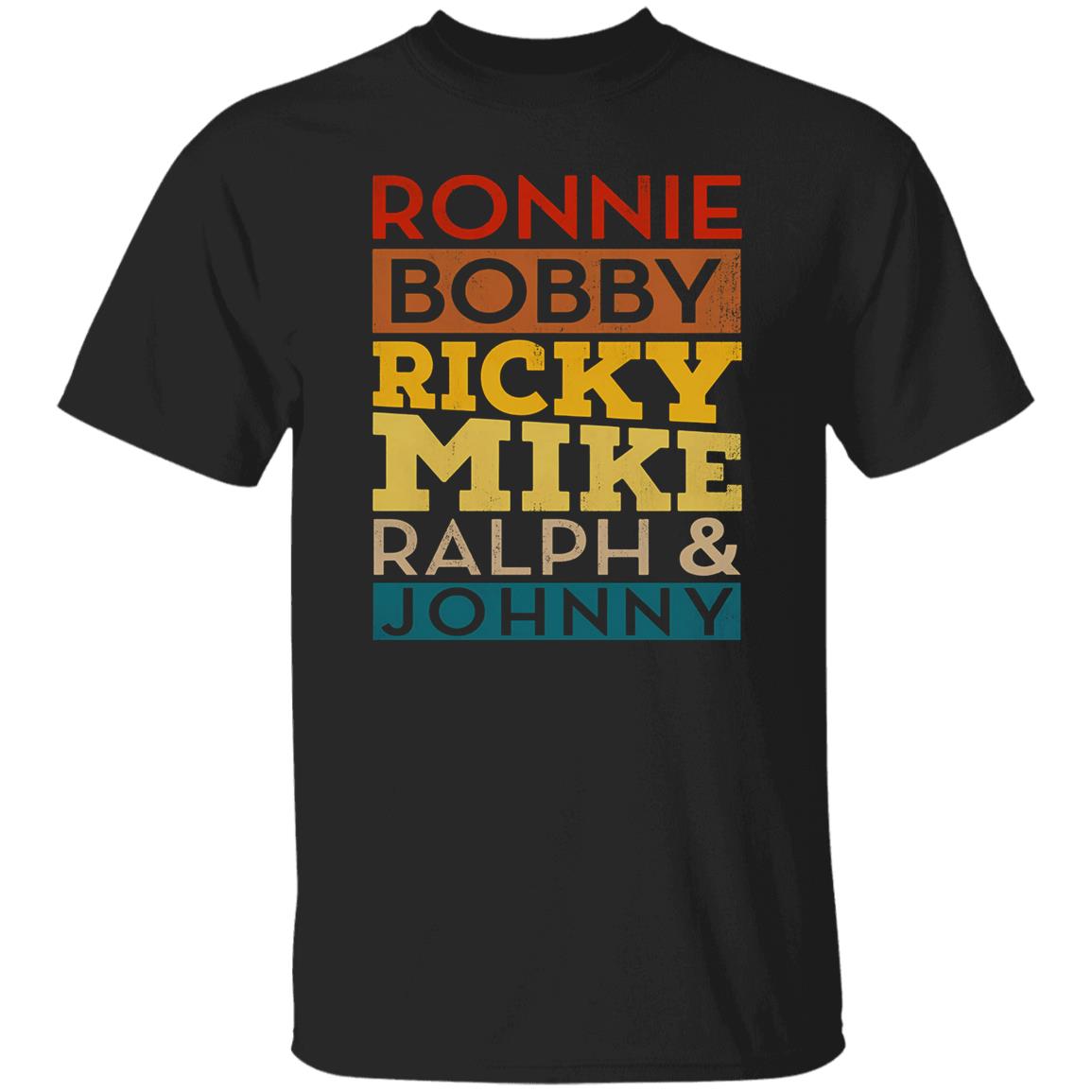 Ronnie Bobby Ricky Mike Ralph And Johnny Shirt