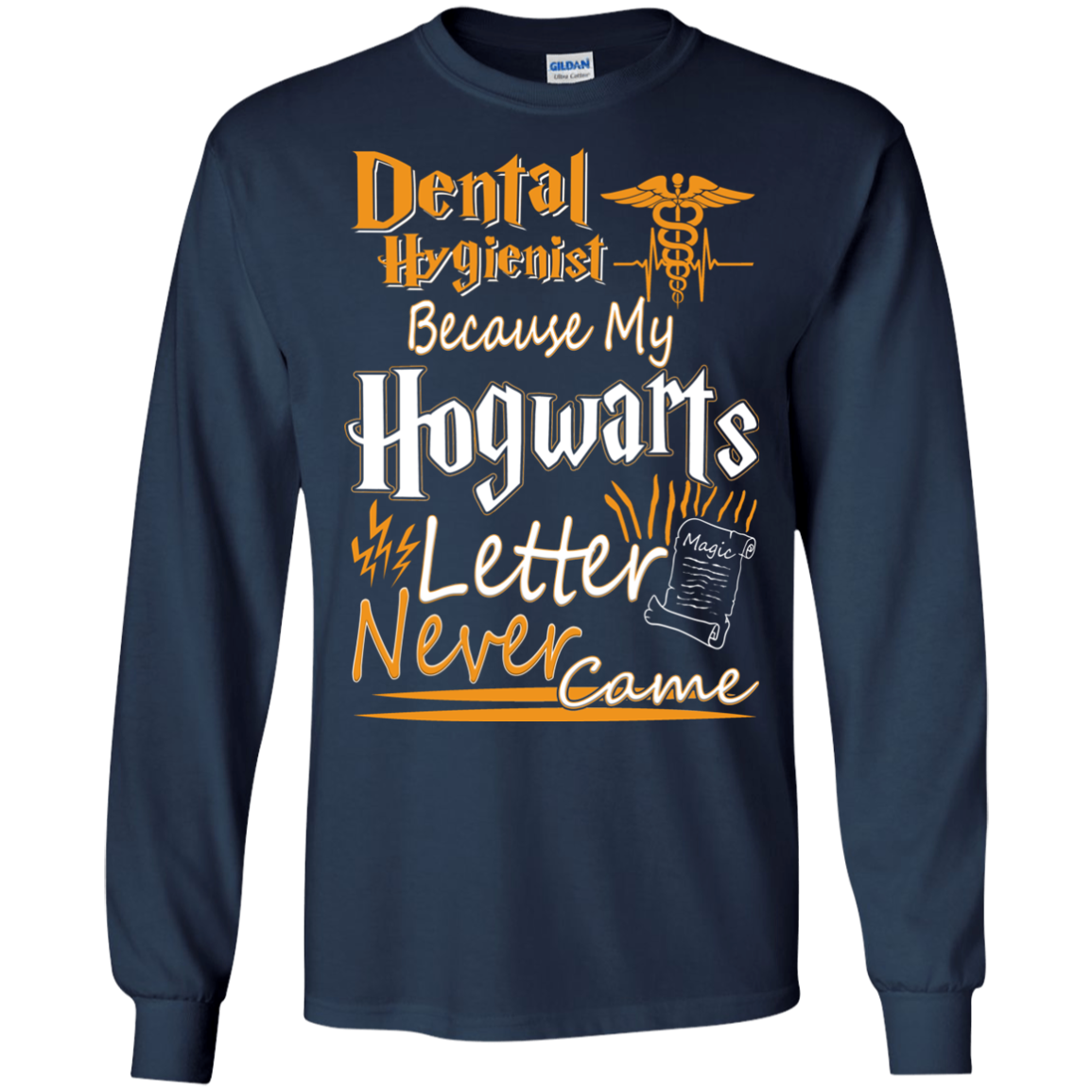 Dental Hygienist Because My Hogwarts Letter Never Came Shirt - TeeDragons