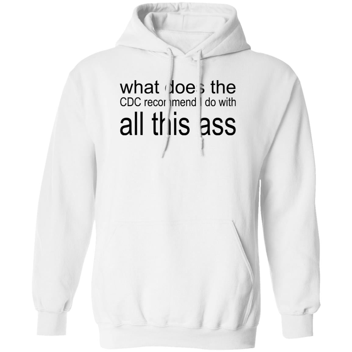 What Does The CDC Recommend I Do With All This Ass Shirt