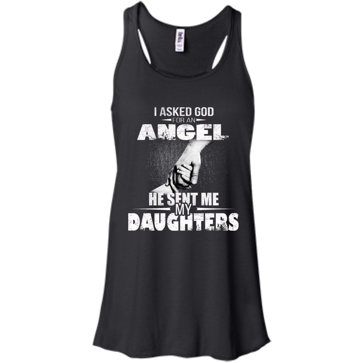 I Asked God For An Angel He Sent Me My Daughters Shirt - TeeDragons