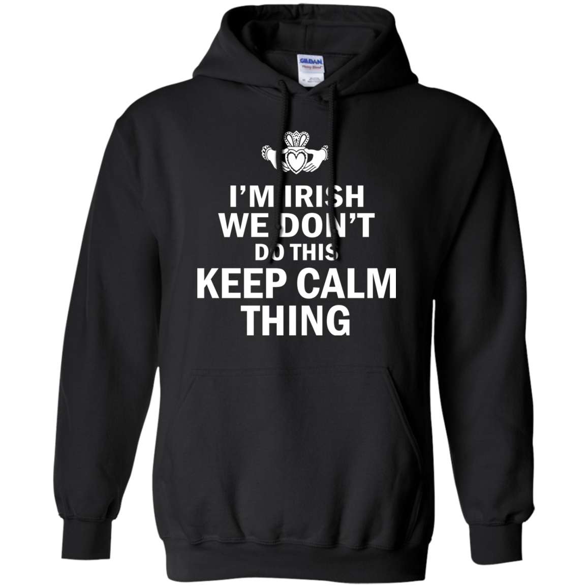 I'm Irish We Don't Do This Keep Calm Thing Shirt, Hoodie - TeeDragons