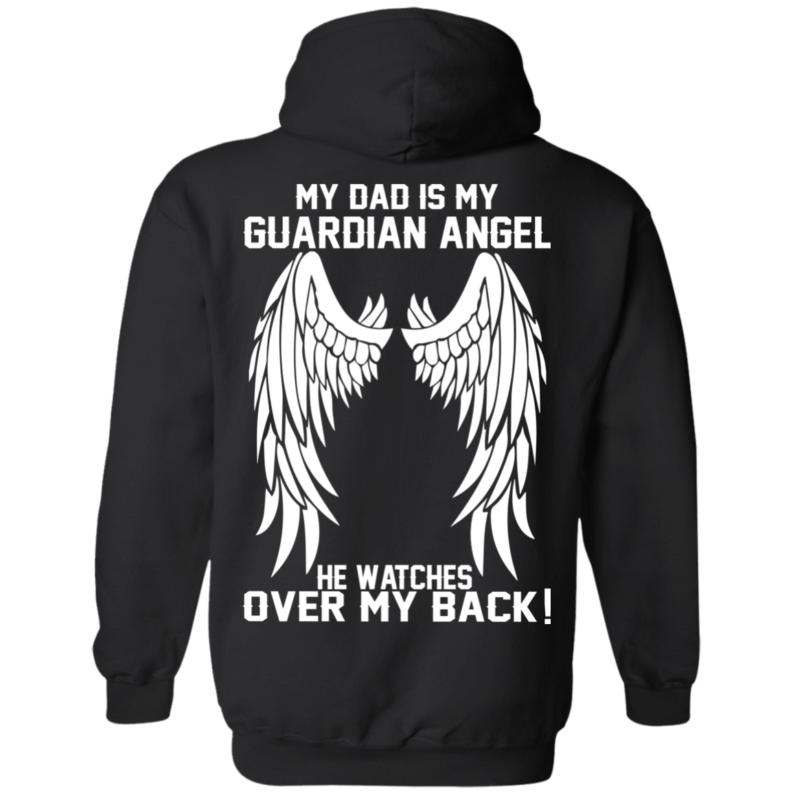 My Dad Is My Guardian Angel - He Watches Over My Back T-Shirt - Back Design - TeeDragons