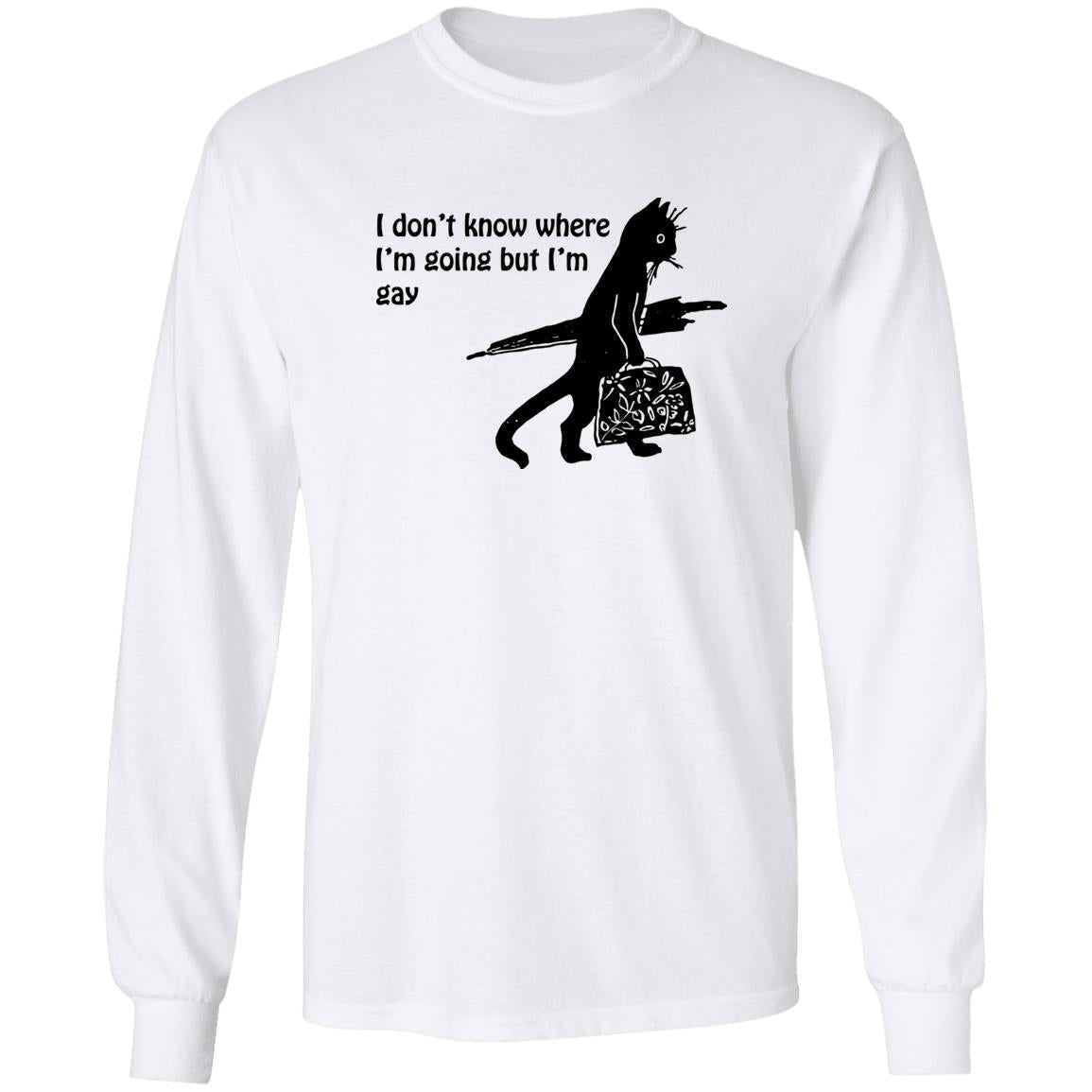 I Don’t Know Where I’m Going But I’m Gay Shirt