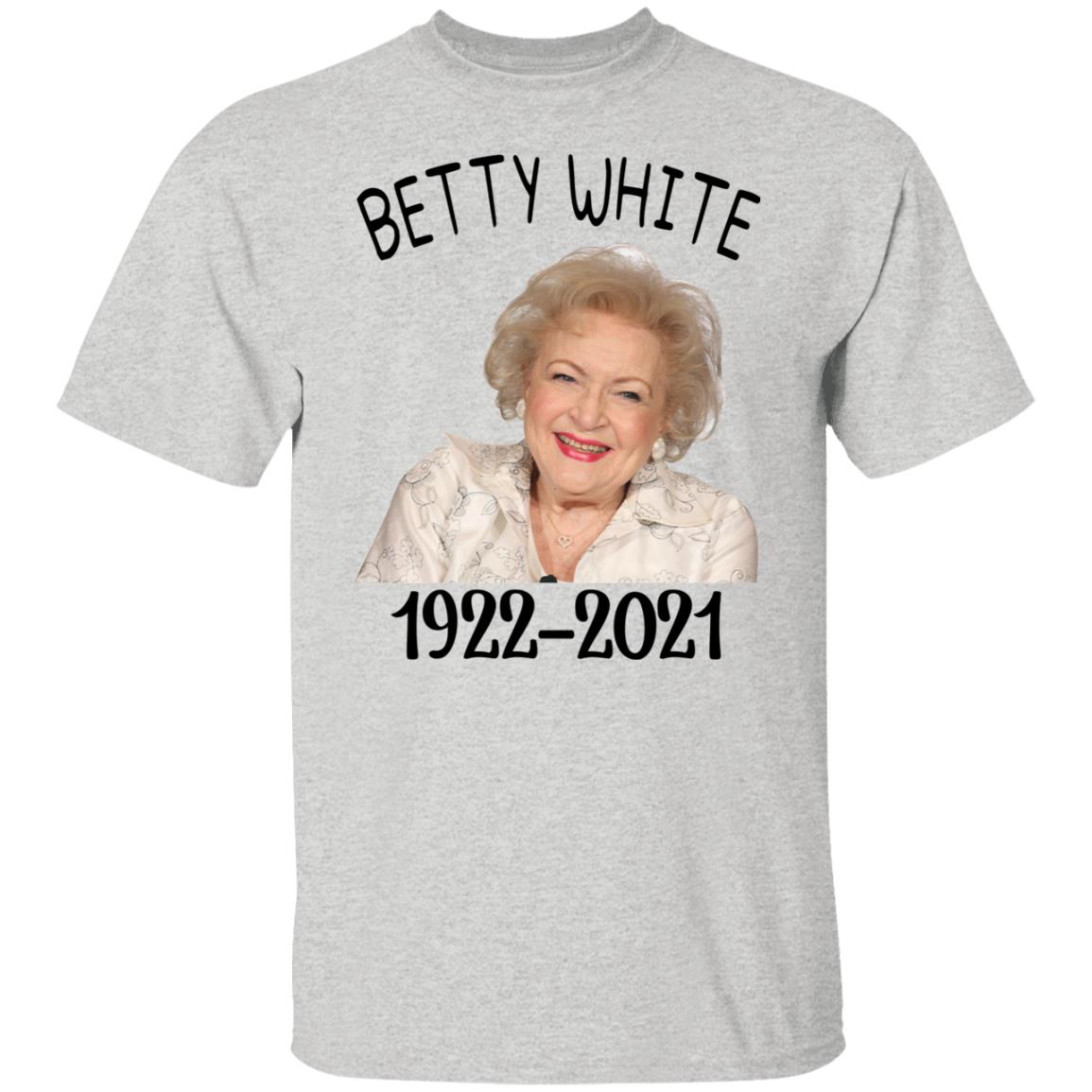 Betty White 1922 - 2021 Shirt