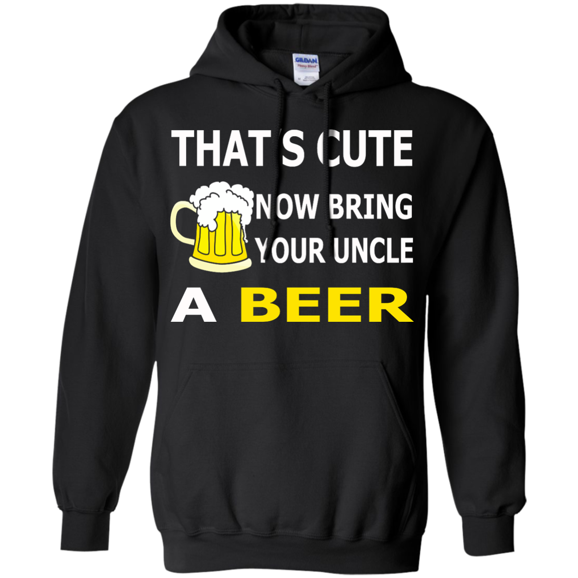 That's Cute Now Bring Your Uncle A Beer Shirt, Hoodie, Tank - TeeDragons