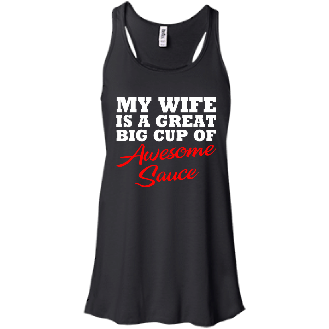 My Wife Is A Great Big Cup Of Awesome Sauce T-Shirt - TeeDragons