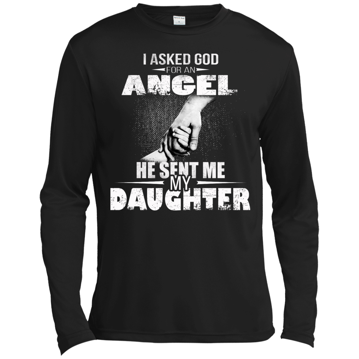 I Asked God For An Angel He Sent Me My Daughter Shirt, Hoodie, Tank - TeeDragons