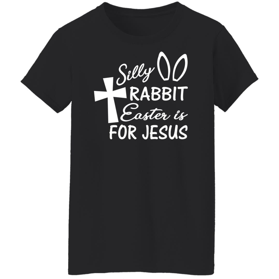 Silly Rabbit Easter Is For Jesus Shirt