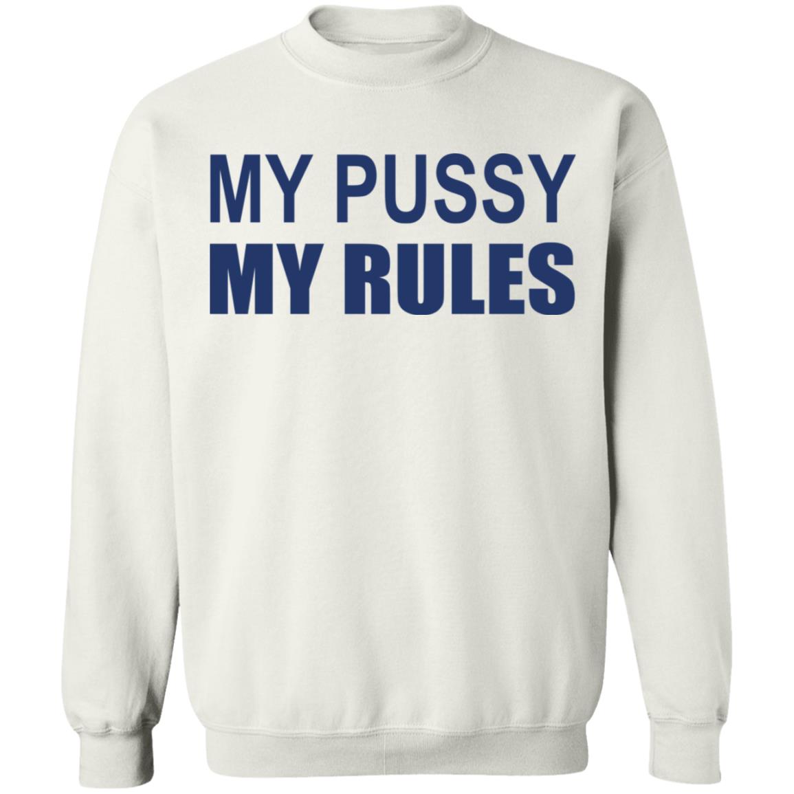My Pussy My Rules Shirt - TeeDragons