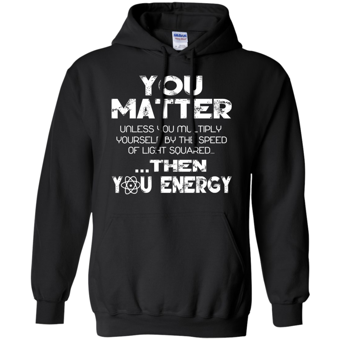 You Matter Unless You Multiply Yourself by the Speed of Light Squared Then You Energy Shirt - TeeDragons
