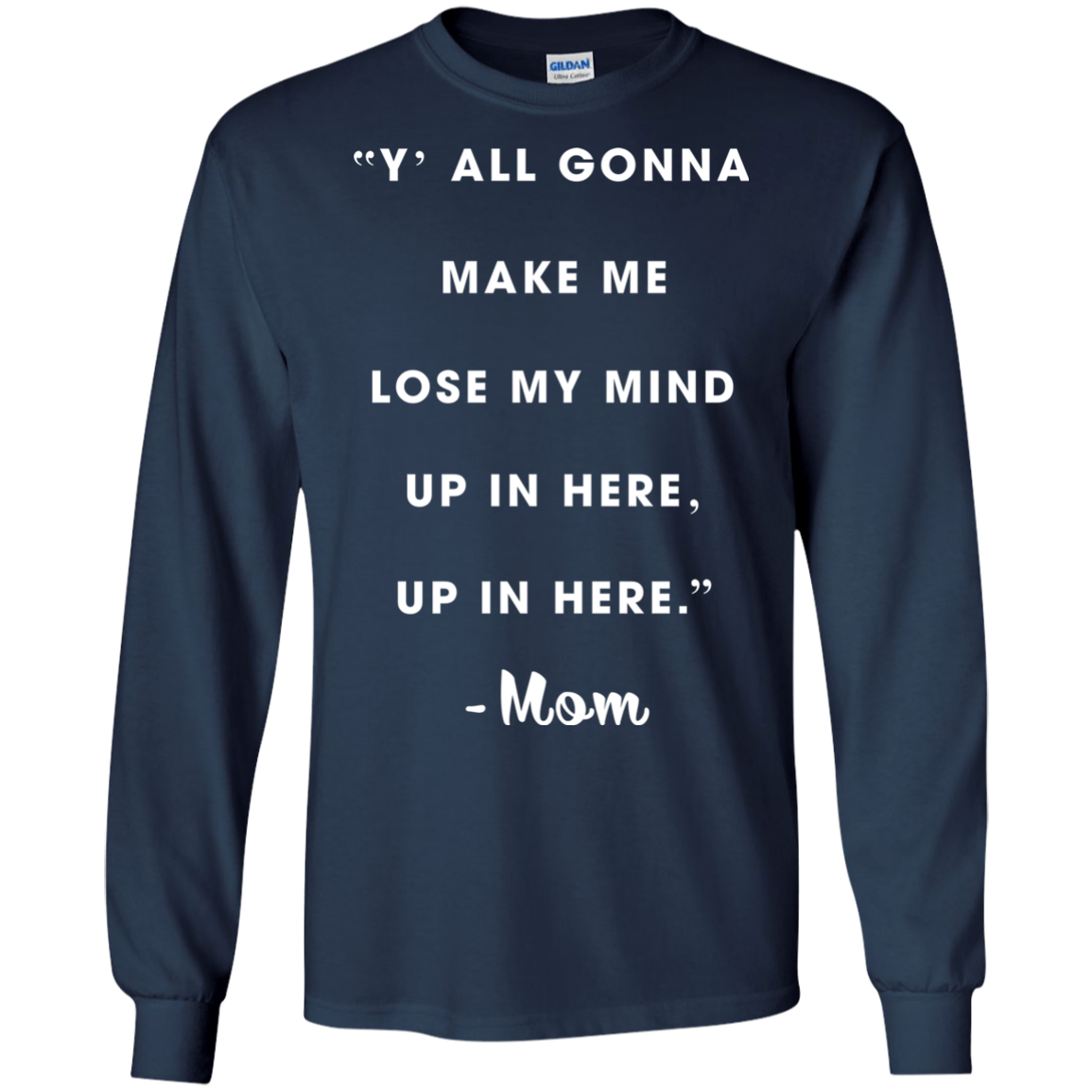 Y'all Gonna Make Me Lose My Mine Up In Here Shirt, Tank - TeeDragons